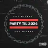 Party Til 2024 album lyrics, reviews, download