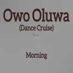 Owo Oluwa (Dance Cruise) - Single by Morning album reviews, ratings, credits