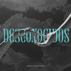 Desconocidos - Single by SBM & Mendoza album reviews, ratings, credits