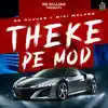 Theke Pe Mod (feat. Miki Malang) - Single album lyrics, reviews, download