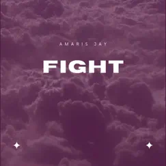 Fight - Single by Amaris Jay album reviews, ratings, credits