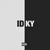 Idky - Single album lyrics, reviews, download