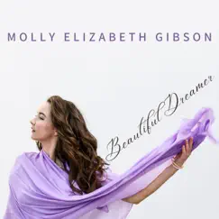Beautiful Dreamer - Single by Molly Elizabeth Gibson album reviews, ratings, credits