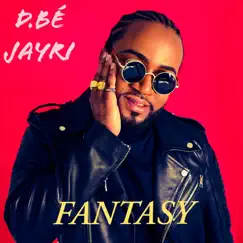 Fantasy - Single by D.bé Jayri album reviews, ratings, credits