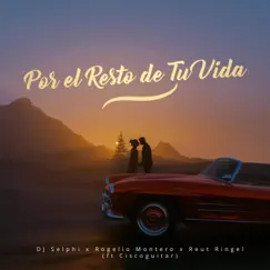 Por el Resto de Tu Vida (Bachata Version) (feat. Reut Ringel & Ciscoguitar) - Single by DJ Selphi & Rogelio Montero album reviews, ratings, credits