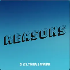 Reasons (feat. YSM NAZ & Avraham) - Single by Zii 229 album reviews, ratings, credits