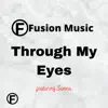 Through My Eyes (feat. Sanna) - Single album lyrics, reviews, download