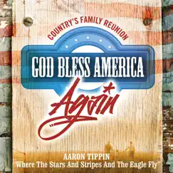 Where the Stars and Stripes and the Eagle Fly (God Bless America Again) - Single by Aaron Tippin album reviews, ratings, credits