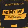 Victory Lap - Single (feat. Zvck Baldwin) - Single album lyrics, reviews, download