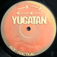 Yucatan - EP by Ron Ractive album reviews, ratings, credits