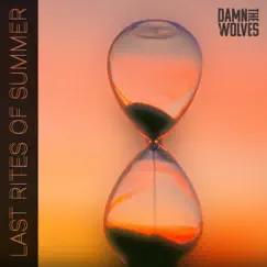 Last Rites of Summer - Single by Damn The Wolves album reviews, ratings, credits