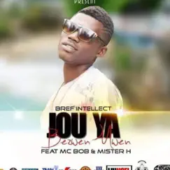 Jou ya bezwen mwen (feat. Mc Bob & Mister H) - Single by Bref Intellect album reviews, ratings, credits