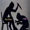 Brother - Single album lyrics, reviews, download