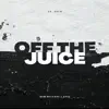 Off the Juice - Single album lyrics, reviews, download