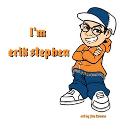 I'm Erik Stephen - Single by Erik Stephen album reviews, ratings, credits