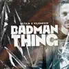 Badman Thing - Single album lyrics, reviews, download