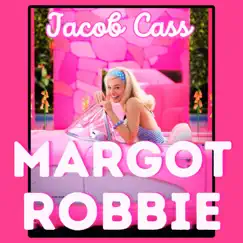 Margot Robbie - Single by Jacob Cass album reviews, ratings, credits