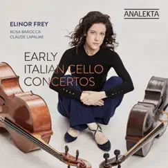 Early Italian Cello Concertos by Elinor Frey, Rosa Barocca & Claude Lapalme album reviews, ratings, credits