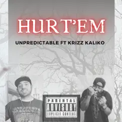Hurt'em (feat. Krizz Kaliko) - Single by Unpredictable album reviews, ratings, credits