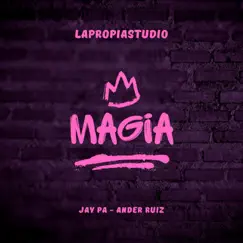 Magia - Single by Jay PA & Ander Ruiz album reviews, ratings, credits