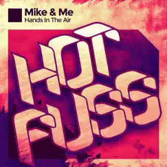 Hands in the Air - Single by Mike & Me album reviews, ratings, credits