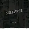 Collapse - Single album lyrics, reviews, download