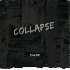 Collapse - Single by Kolbii album reviews, ratings, credits