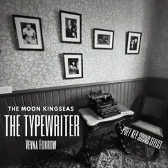The Typewriter (Poet Key Sound Effect) [feat. Vevna Forrow] Song Lyrics