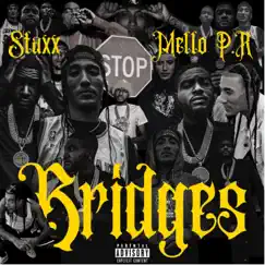 Bridges (feat. Staxx) - Single by Mello P.R album reviews, ratings, credits