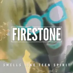 Smells Like Teen Spirit - Single by Firestone album reviews, ratings, credits