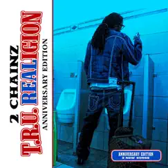 T.R.U. REALigion (Anniversary Edition) by 2 Chainz album reviews, ratings, credits