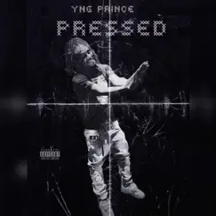 Pressed - Single by Yng Prince album reviews, ratings, credits