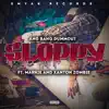 Sloppy (feat. Markie & Xanton Zombie) - Single album lyrics, reviews, download