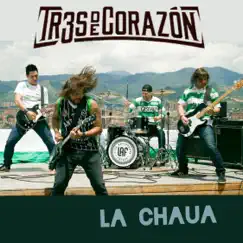 La Chaua - Single by Tr3sdeCoraZón album reviews, ratings, credits