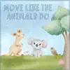 Move Like the Animals Do - Single album lyrics, reviews, download