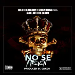 No Se Atreven (feat. Jadiel Mf & The Clown) - Single by Lulo, Blackroy & Chuky Indica album reviews, ratings, credits