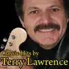 Classic Hits by Terry Lawrence album lyrics, reviews, download