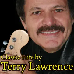 Classic Hits by Terry Lawrence by Terry Lawrence album reviews, ratings, credits