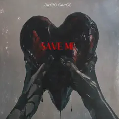 Save Me - Single by Jaybo Sayso album reviews, ratings, credits