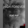 High Forever (feat. Kap) - Single album lyrics, reviews, download