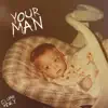 Your Man - Single album lyrics, reviews, download