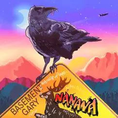 Nanana - Single by Basement Gary album reviews, ratings, credits