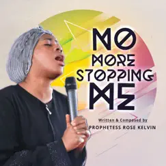 No More Stopping Me - Single by Prophetess Rose Kelvin album reviews, ratings, credits
