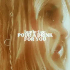 Pour a Drink For You Song Lyrics