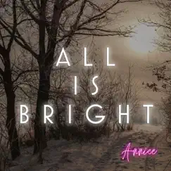 All Is Bright - Single by Anniee album reviews, ratings, credits
