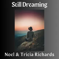 Still Dreaming - Single by Noel & Tricia Richards album reviews, ratings, credits