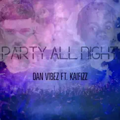 Party All Night (feat. KaiFizz) [Radio Edit] Song Lyrics