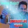 Somebody Like You!!!!! - Single album lyrics, reviews, download