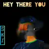 Hey There You - Single album lyrics, reviews, download
