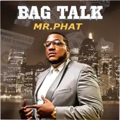 Bag Talk (Radio Edit) - Single by Mr. Phat album reviews, ratings, credits